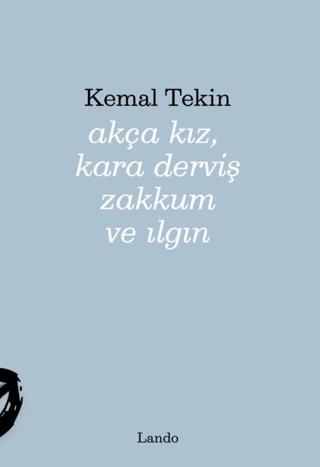 Akça Kız, Kara Derviş Zakkum ve Ilgın