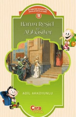 Harun Reşid ve Abbasiler | Çıra Çocuk Yayınları (Ciltsiz) - Resim 1