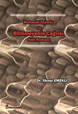 Mahmud Teymur ve Bilinmeyenin Çağrısı Adlı Romanı | Fenomen Yayıncılık (Ciltsiz) - Resim 1