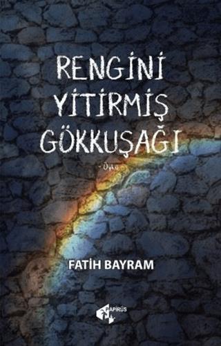 Rengini Yitirmiş Gökkuşağı