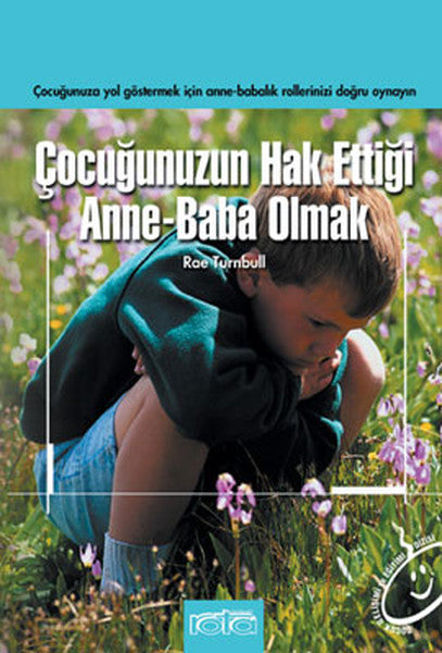 Çocuğunuzun Hak Ettiği Anne-Baba Olmak - Rae Turnbull kitap kapağı