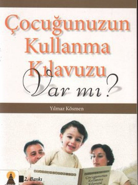 Çocuğunuzun Kullanma Kılavuzu Var mı? - Yılmaz Kösmen kitap kapağı