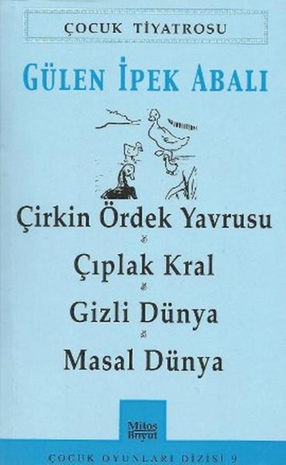 Çocuk Tiyatrosu-Çirkin Ördek Yavrusu - Çıplak Kral - Gizli Dünya - Masal Dünya | Mitos Boyut Yayınları