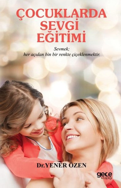 Çocuklarda Sevgi Eğitimi - Yener Özen kitap kapağı