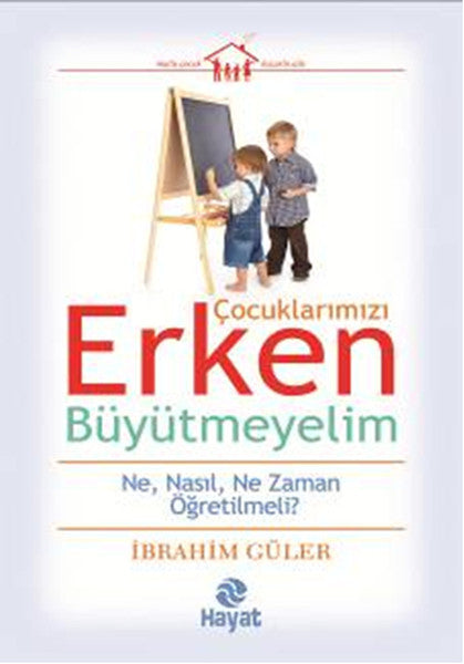 Çocuklarımızı Erken Büyütmeyelim - İbrahim Güler kitap kapağı