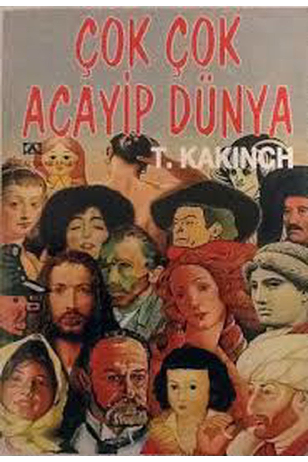 Çok Çok Acayip Dünya - T. Kakınç (1996 Basım) kitap kapağı