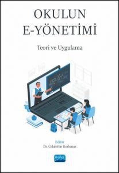 Okulun E-Yönetimi: Teori ve Uygulama | Nobel Akademik Yayıncılık (İnce Kapak) - Resim 1