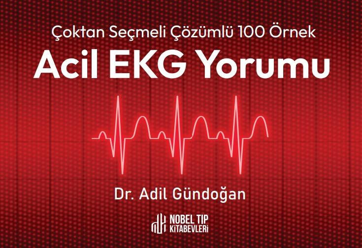 Çoktan Seçmeli Çözümlü 100 Örnek Acil EKG Yorumu kitap kapağı