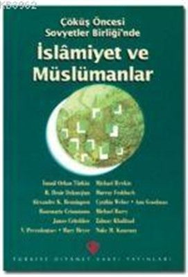 Çöküş Öncesi Sovyetler Birliği'nde İslamiyet ve Müslümanlar kitap kapağı