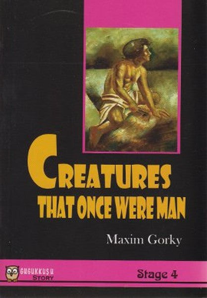 Creatures That Once Were Man - Maksim Gorki kitap kapağı