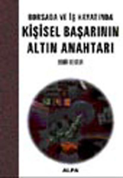 Borsada ve İş Hayatında Kişisel Başarının Altın Anahtarı | Alfa Yayıncılık (İnce Kapak) - Resim 1