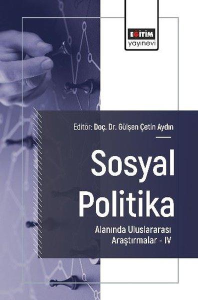 Sosyal Politika Alanında Uluslararası Araştırmalar 4 | Eğitim Yayınevi (İnce Kapak) - Resim 1