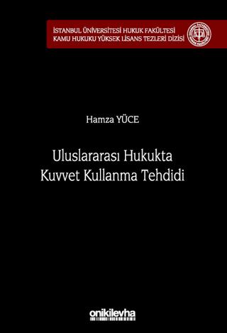 Uluslararası Hukukta Kuvvet Kullanma Tehdidi | On İki Levha Yayınları (Ciltli) - Resim 1