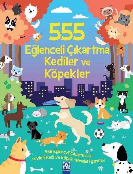 555 Eğlenceli Çıkartma - Kediler ve Köpekler | Altın Kitaplar (İnce Kapak) - Resim 1