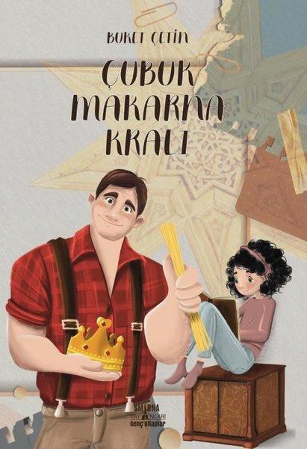 Çubuk Makarna Kralı - Genç Kitaplar | Smirna Yayınları