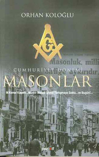 Cumhuriyet Dönemi Masonlar (1919-2003) - Orhan Koloğlu kitap kapağı