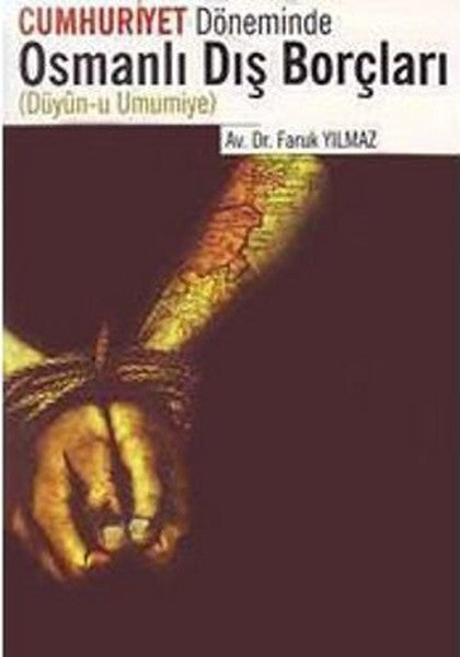Cumhuriyet Döneminde Osmanlı Dış Borçları - Faruk Yılmaz kitap kapağı