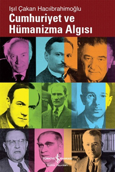 Cumhuriyet ve Hümanizma Algısı - Işıl Çakan Hacıibrahimoğlu kitap kapağı