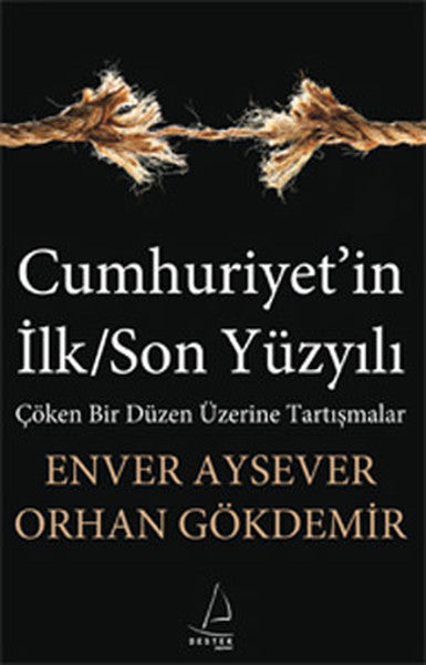 Cumhuriyet'in İlk/Son Yüzyılı - Orhan Gökdemir kitap kapağı