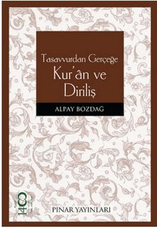 Tasavvurdan Gerçeğe Kur’an ve Diriliş