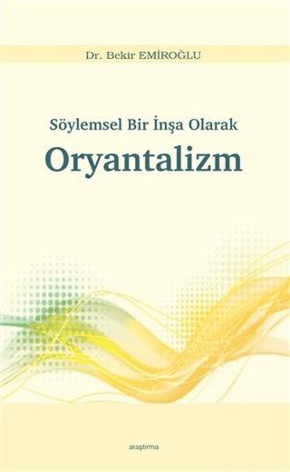 Söylemsel Bir İnşa Olarak Oryantalizm | Araştırma Yayınları (Ciltsiz) - Resim 1