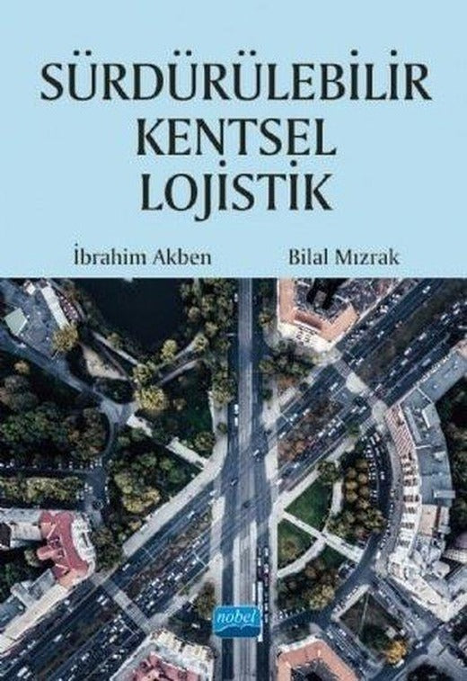 Sürdürülebilir Kentsel Lojistik | Nobel Akademik Yayıncılık (İnce Kapak)