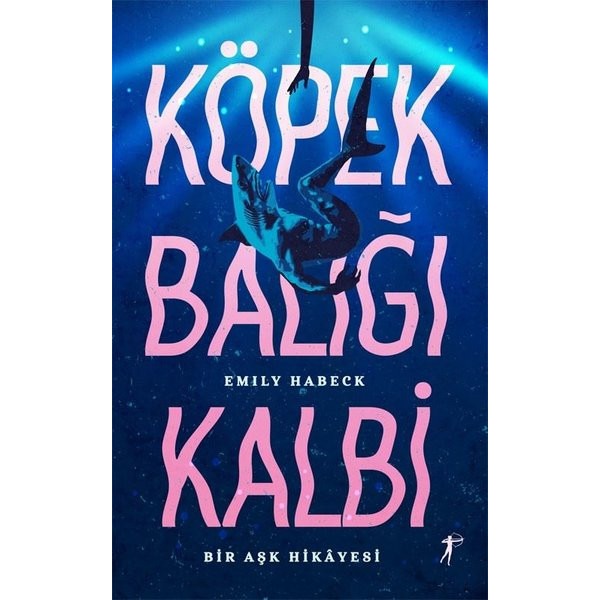 Köpek Balığı Kalbi - Bir Aşk Hikayesi | Artemis Yayınları