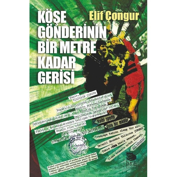 Köşe Gönderinin Bir Metre Kadar Gerisi | İmge Kitabevi Yayınları (Ciltsiz)