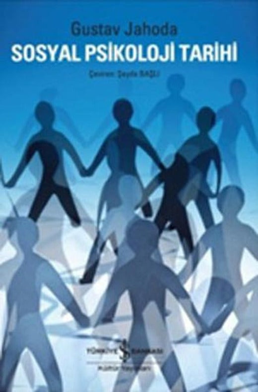 Sosyal Psikoloji Tarihi | İş Bankası Kültür Yayınları - İnceleme - Araştırma Dizisi (İnce Kapak)