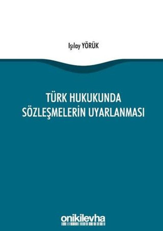 Türk Hukukunda Sözleşmelerin Uyarlanması | On İki Levha Yayınları (Ciltsiz)