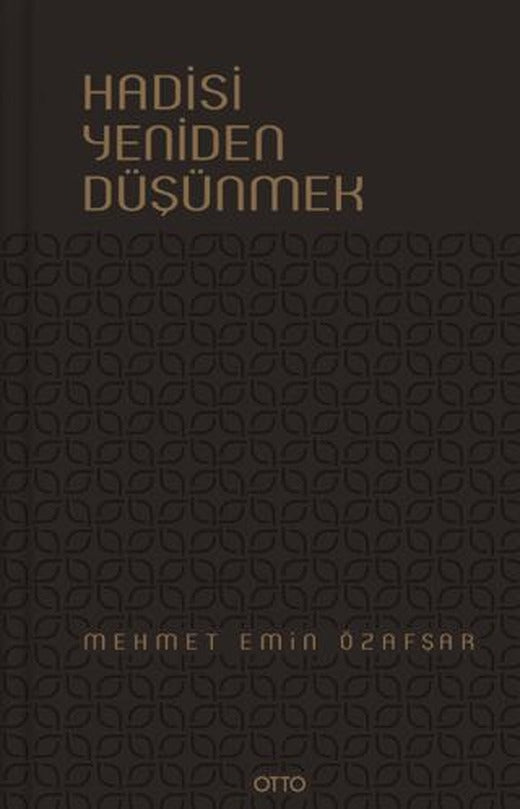 Hadisi Yeniden Düşünmek | Otto Yayınları (Ciltli)