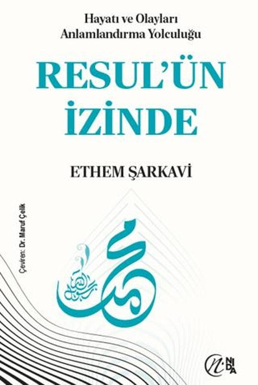 Hayatı ve Olayları Anlamlandırma Yolculuğu Resul’ün İzinde | Nida Yayıncılık (Ciltsiz)