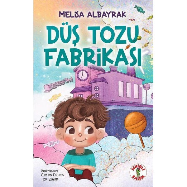 Düş Tozu Fabrikası | Sihirli Kalem (Ciltsiz)