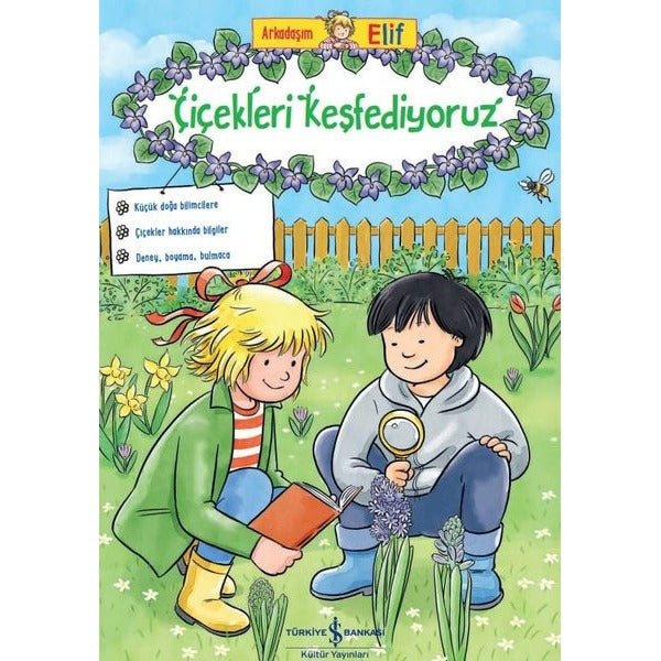 Çiçekleri Keşfediyoruz - Arkadaşım Elif | İş Bankası Kültür Yayınları