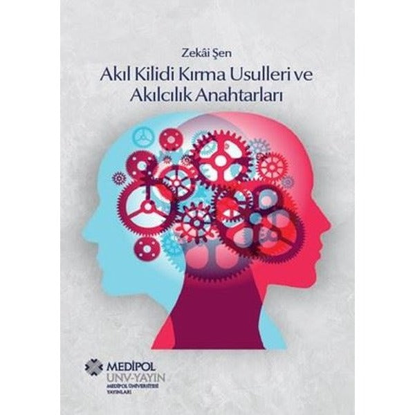 Akıl Kilidi Kırma Usulleri ve Akılcılık Anahtarları |Medipol Unv (İnce Kapak)