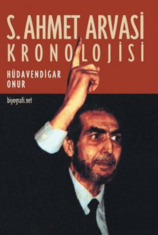 S. Ahmet Arvasi Kronolojisi | Biyografi Net İletişim ve Yayın (Ciltsiz)