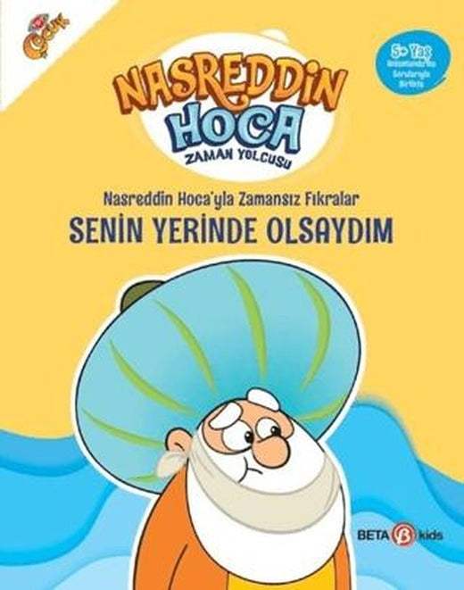 Nasreddin Hoca’yla Zamansız Fıkralar - Senin Yerinde Olsaydım | Beta Kids (Ciltsiz)