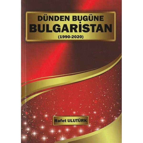 Dünden Bugüne Bulgaristan (1990 - 2022) | Bultürk Yayınları