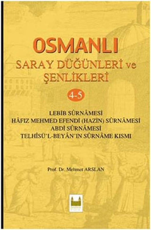 Osmanlı Saray Düğünleri ve Şenlikleri 4-5 | Sarayburnu Kitaplığı (Ciltli)
