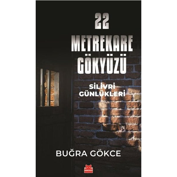 22 Metrekare Gökyüzü - Silivri Günlükleri | Kırmızı Kedi (İnce Kapak)