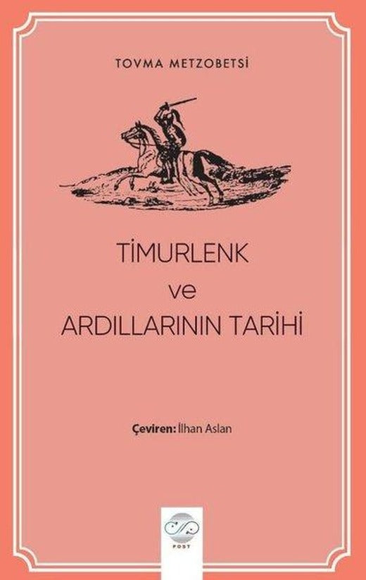 Timurlenk ve Ardılların Tarihi | Post Yayın (İnce Kapak)