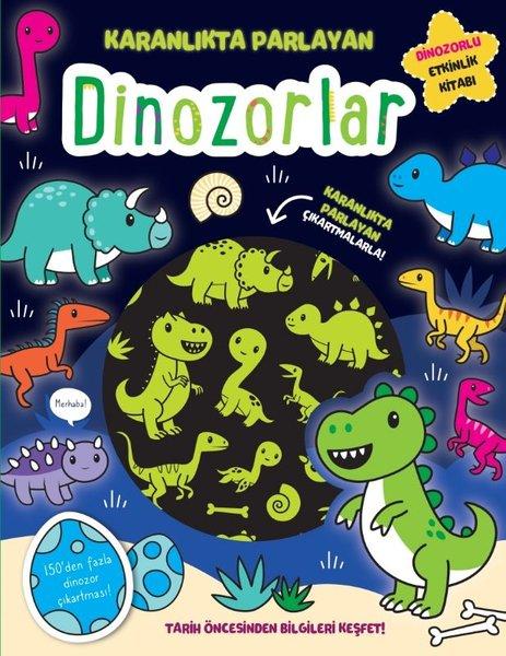 Dinozorlar - Karanlıkta Parlayan Kitaplar - Dinozorlu Etkinlik Kitabı | İndigo Çocuk (İnce Kapak) - Resim 1