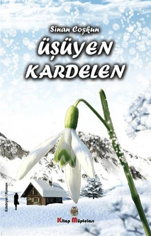 Üşüyen Kardelen | Kitap Müptelası Yayınları (Ciltsiz)