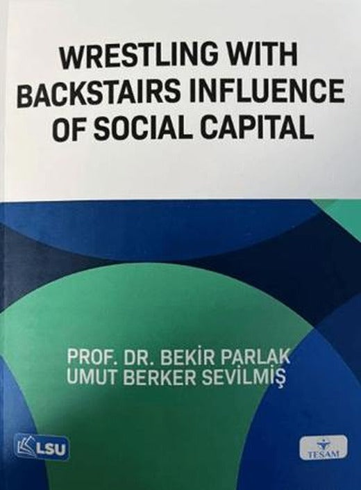 Wrestling with Backstairs Influence of Social Capital | TESAM Yayınları (Ciltsiz)
