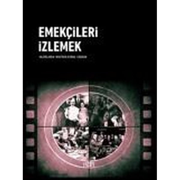 Emekçileri İzlemek | Kor Kitap (İnce Kapak)
