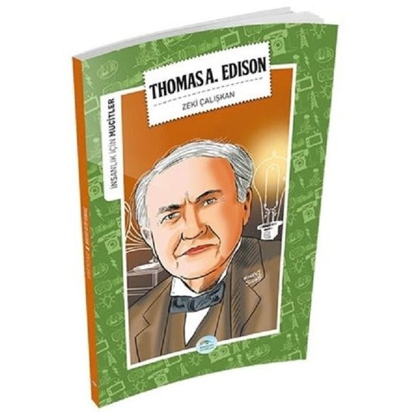 İnsanlık İçin Mucitler - Thomas A. Edison