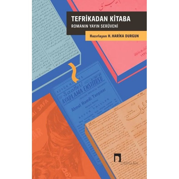 Tefrikadan Kitaba - Romanın Yayın Serüveni | Dergah Yayınları (İnce Kapak)