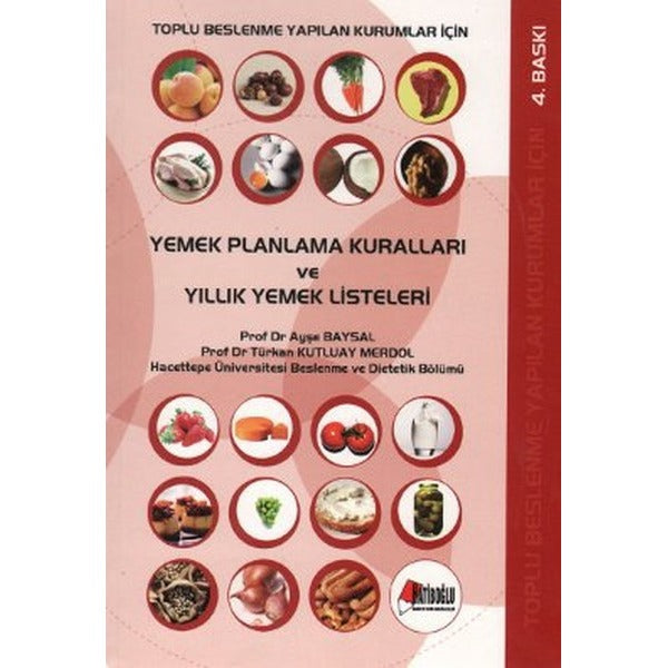 Toplu Beslenme Yapılan Kurumlar İçin Yemek Planlama Kuralları ve Yıllık Yemek Listeleri | Hatiboğlu Yayınları (Ciltsiz)