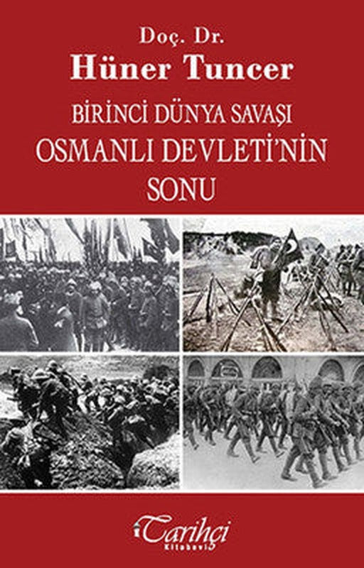 Birinci Dünya Savaşı Osmanlı Devletinin Sonu | Tarihçi Kitabevi
