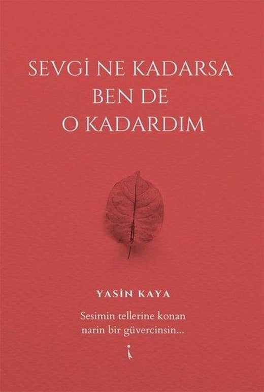 Sevgi Ne Kadarsa Ben de O Kadardım | İkinci Adam Yayınları (İnce Kapak)